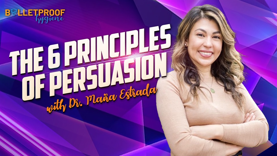 The 6 Principles of Persuasion with Dr. Maira Estrada