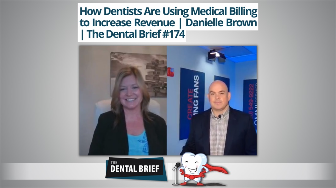 How Dentists Are Using Medical Billing to Increase Revenue | Danielle Brown | The Dental Brief #174