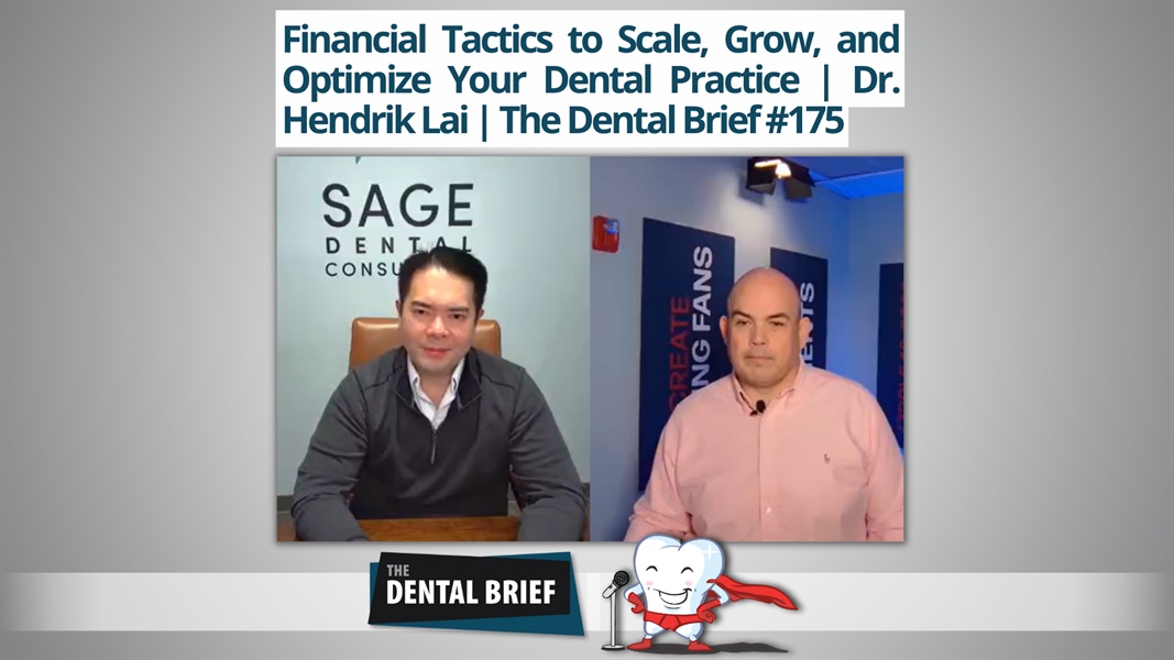 Financial Tactics to Scale, Grow, and Optimize Your Dental Practice | Dr. Hendrik Lai | The Dental Brief #175