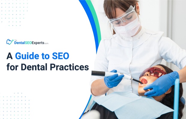 A Guide to SEO for Dental Practices | The Dental SEO Experts