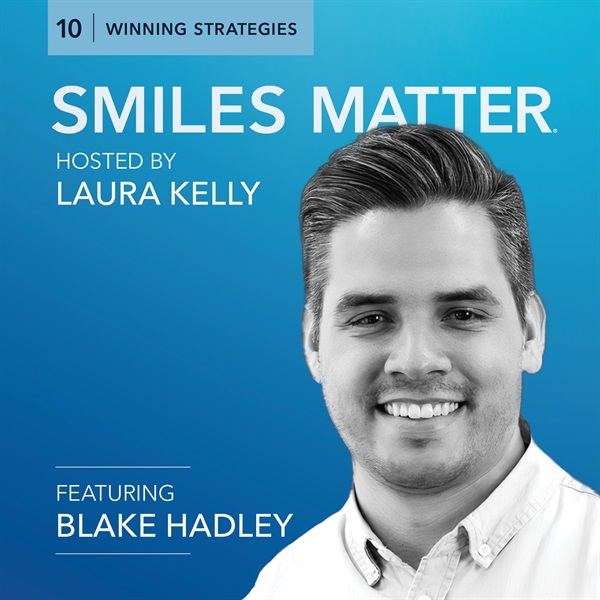 Winning Strategies 10: Effective Use of Social Media and Short-Format Videos for Your Dental Brand with Blake Hadley