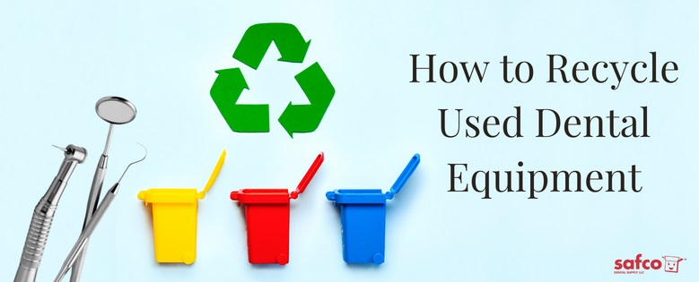 How to Recycle Used Dental Equipment