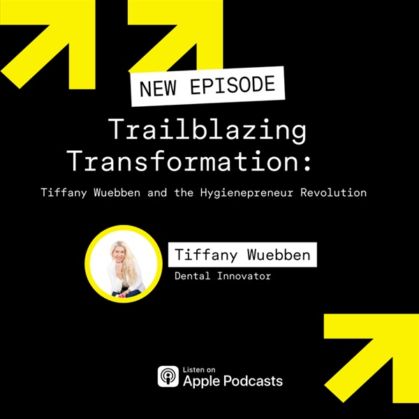 Trailblazing Transformation: Tiffany Wuebben and the Hygienepreneur Revolution