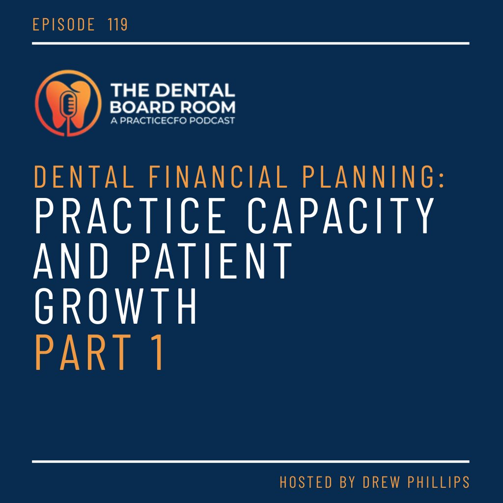 Dental Financial Planning: Practice Capacity and Patient Growth - Part 1