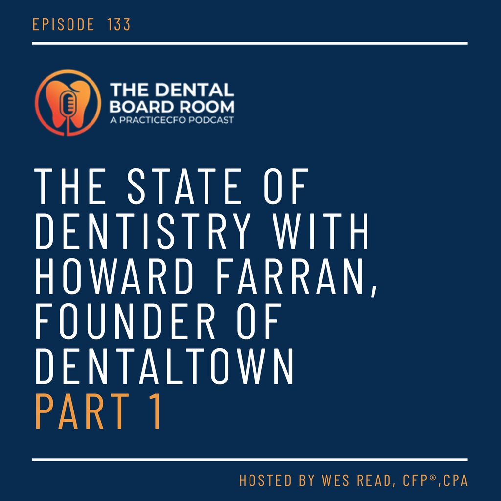 The State of Dentistry with Howard Farran, Founder of Dentaltown - Part 1