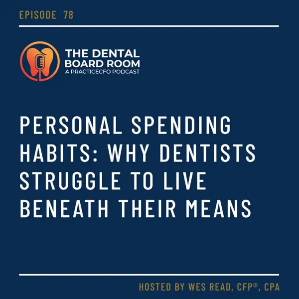 Personal Spending habits: Why Dentists Struggle to live Beneath Their Means