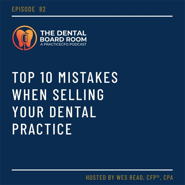 Top 10 Mistakes When Selling Your Dental Practice