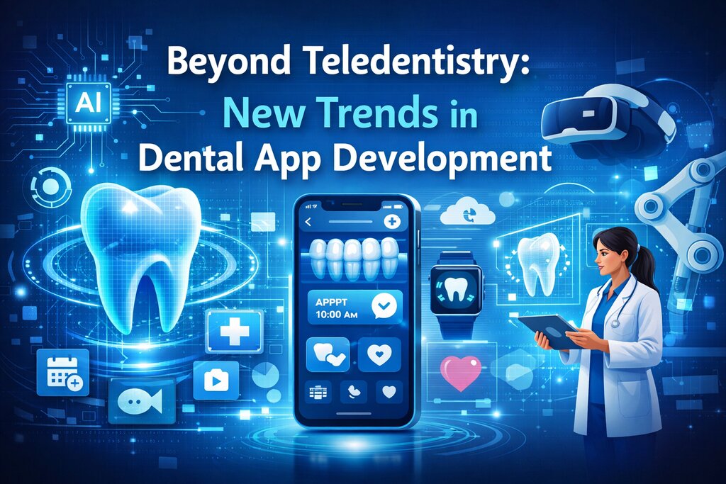 Beyond Teledentistry: New Trends in Dental App Development