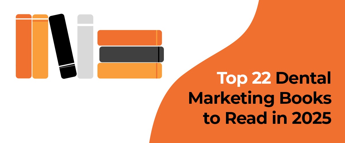 Top 22 Dental Marketing Books to Read in 2025