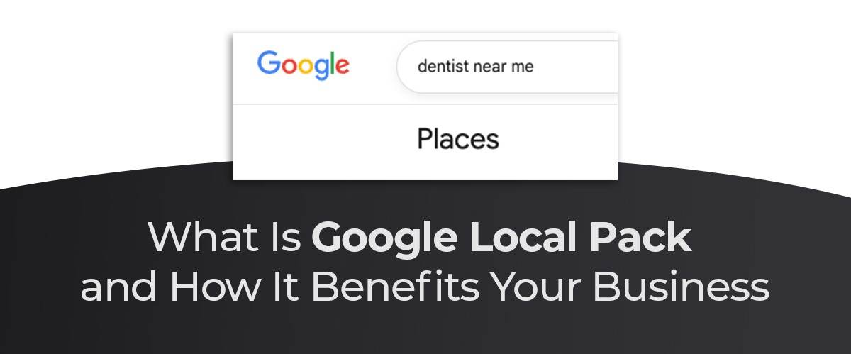 What Is Google Local Pack and How It Benefits Your Business