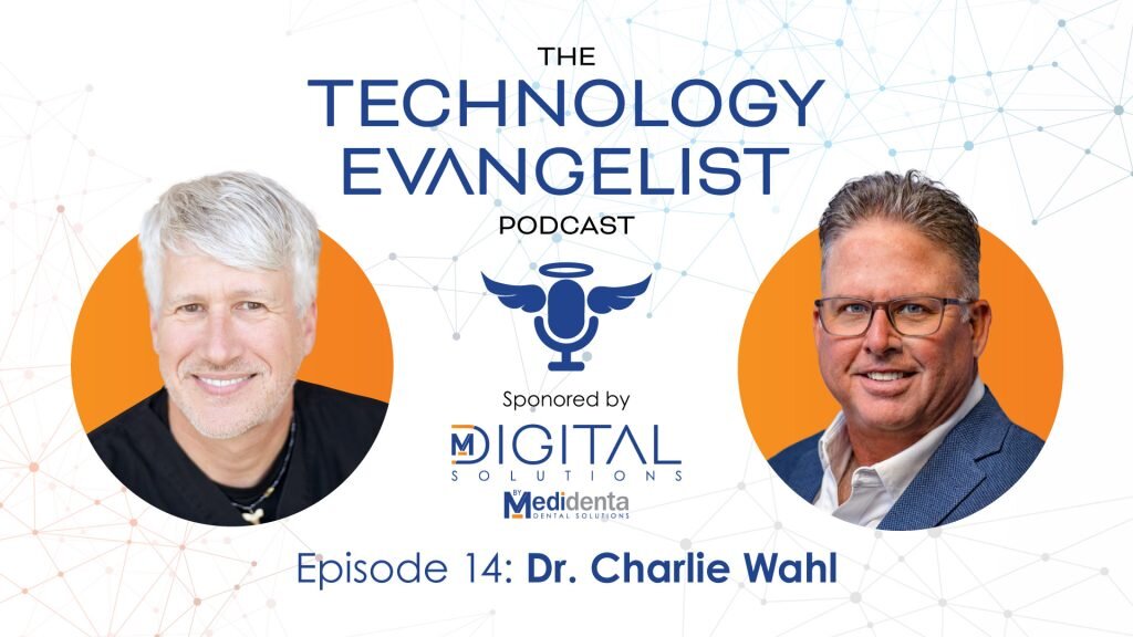 Episode 14: Dr. Charlie Wahl on Digital Dentistry & Beyond