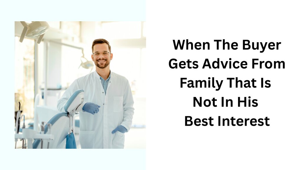 When The Buyer Gets Advice From Family That Is Not In His Best Interest