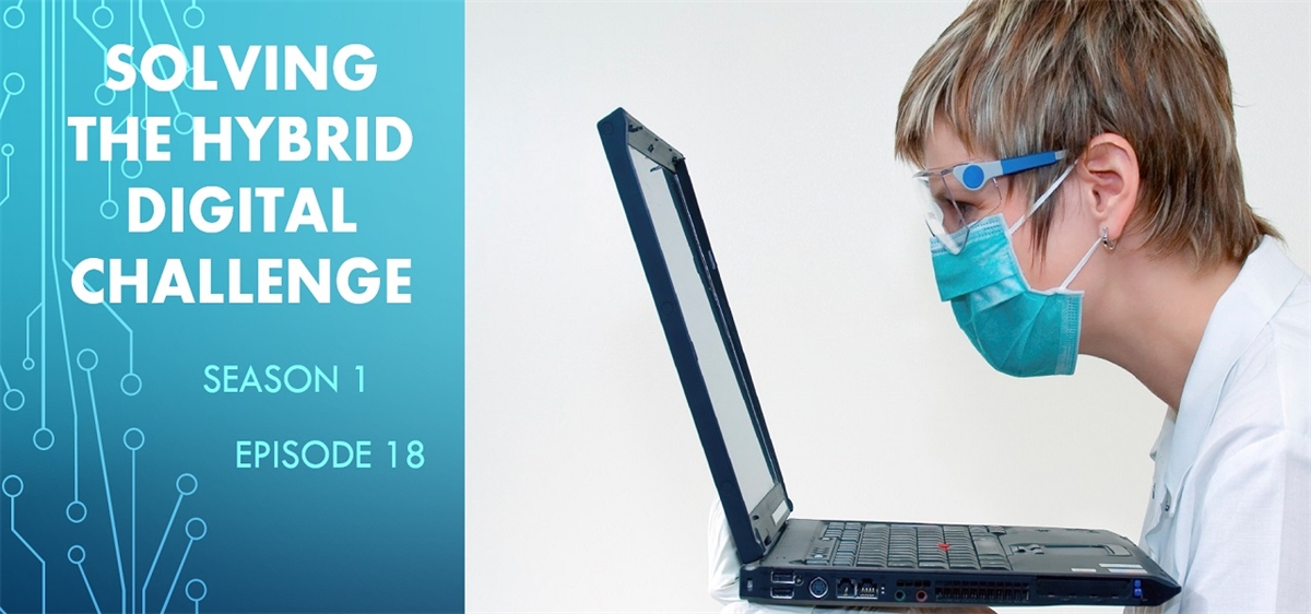 Solving the Hybrid Digital Challenge - Season 1 Episode 18
