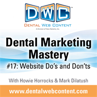 Dental Marketing Mastery #17: Website Do's and Don'ts
