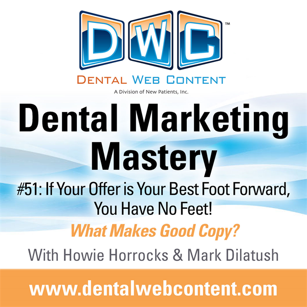 #51: If Your Offer Is Your Best Foot Forward, You Have No Feet! | What Makes Good Copy?