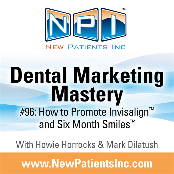 How to Promote Invisalign® and Six Month Smiles®