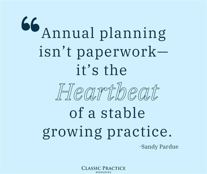 Annual Planning Is the Heartbeat of a Stable, Growing Practice