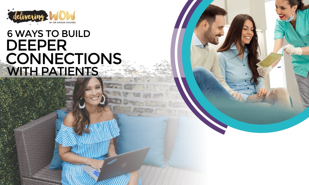 6 Ways to Build Deeper Connections With Patients