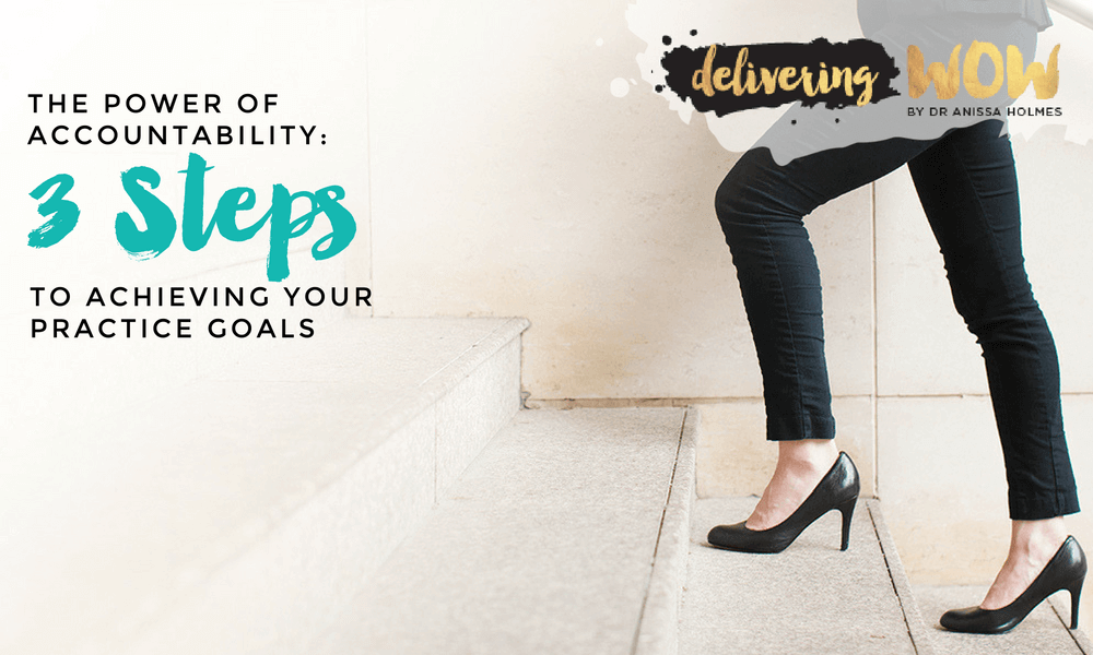 The Power of Accountability: 3 Steps to Achieving Your Practice Goals