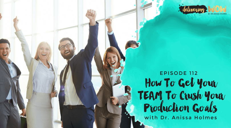 How To Get Your TEAM to Crush Your Production Goals